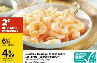 Carrefour Carrefour crevettes décortiquées sans sulfite le marché asc offre