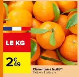 Carrefour Clémentine à feuille offre