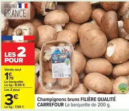 Carrefour Champignons bruns FILIÈRE QUALITÉ CARREFOUR offre