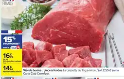 Carrefour Viande bovine : pièce à fondue offre