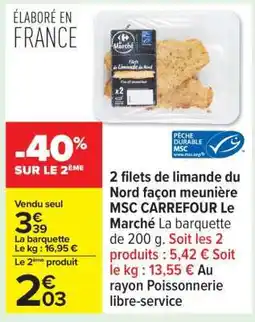 Carrefour 2 Filets de limande du Nord façon meunière MSC CARREFOUR Le Marché offre