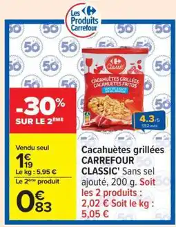 Carrefour Cacahuètes grillées CARREFOUR CLASSIC' offre