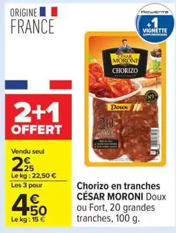 Carrefour Chorizo en Tranches CÉSAR MORONI offre
