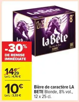 Carrefour Bière de caractère LA BETE offre