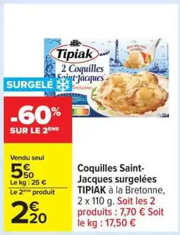 Carrefour COQUILLES SAINT-JACQUES SURGELEES TIPIAK offre