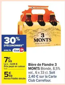 Carrefour Bière de Flandre 3 MONTS offre
