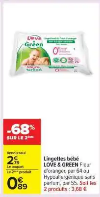 Carrefour Lingettes bébé LOVE & GREEN offre