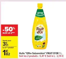 Carrefour Huile Offre Saisonnière FRUIT D'OR 1 L offre