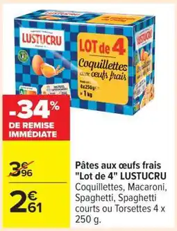 Carrefour Pâtes aux œufs frais Lot de 4 LUSTUCRU offre
