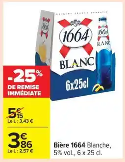 Carrefour Bière 1664 Blanche offre
