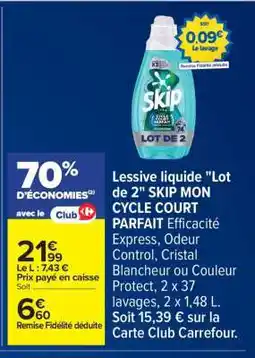 Carrefour Lessive liquide Lot de 2 SKIP MON CYCLE COURT PARFAIT offre