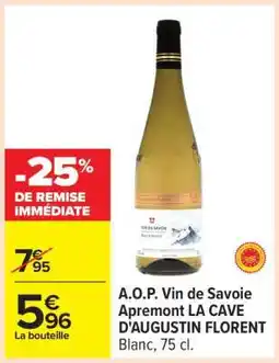 Carrefour A.O.P. Vin de Savoie Apremont LA CAVE D'AUGUSTIN FLORENT offre