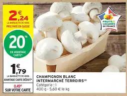 Intermarché Intermarché terroirs champignon blanc offre