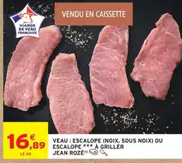 Intermarché Jean rozé veau escalope (noix, sous noix) offre