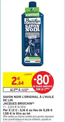 Intermarché Jacques briochin savon noir l'original à l'huile de lin offre