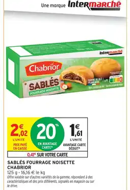 Intermarché Chabrior sablés fourrage noisette offre
