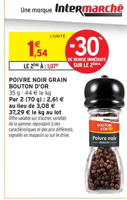 Intermarché Bouton d'or poivre noir grain offre