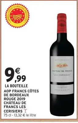 Intermarché Château de francs les cerisiers aop francs côtes de bordeaux rouge 2019 offre