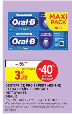 Intermarché Oral b dentifrice pro expert menthe extra fraîche cristaux nettoyants offre