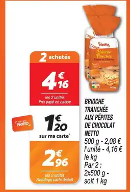 Netto Netto brioche tranchée aux pépites de chocolat offre