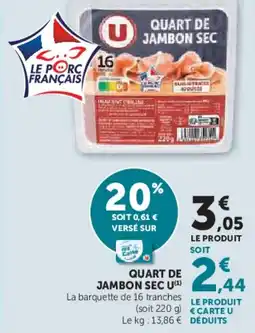 Super U Quart de jambon sec u offre
