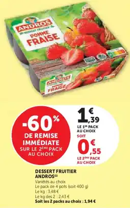 Super U Dessert fruitier andros offre