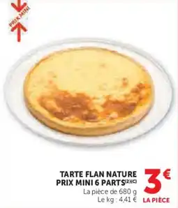 Super U Tarte flan nature prix mini 6 parts offre
