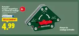 Lidl PARKSIDE Support magnétique ou aimant de soudage offre