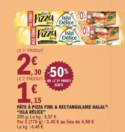 E.Leclerc ISLA DÉLICE Pâte à pizza fine & rectangulaire halal offre