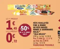 E.Leclerc ISLA DÉLICE Pâte feuilletée fine & ronde ou pâte brisée ronde & gourmande halal offre