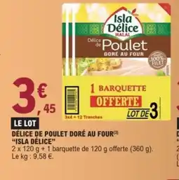 E.Leclerc ISLA DÉLICE Délice de poulet doré au four offre