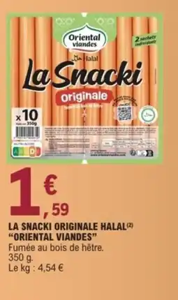 E.Leclerc ORIENTAL VIANDES La snacki originale halal offre
