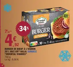 E.Leclerc ORIENTAL VIANDES Burger de boeuf à l'oignon 20% mat.gr halal surgelé offre