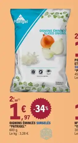 E.Leclerc PATRIGEL Oignons émincés surgelés offre