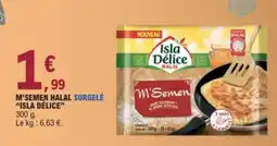 E.Leclerc ISLA DÉLICE M'semen halal surgelé offre