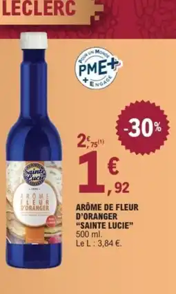 E.Leclerc SAINTE LUCIE Arôme de fleur d'oranger offre