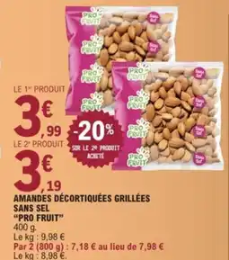 E.Leclerc PRO FRUIT Amandes décortiquées grillées sans sel offre