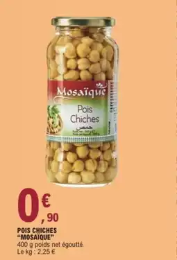 E.Leclerc MOSAÏQUE Pois chiches offre