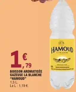 E.Leclerc HAMOUD Boisson aromatisée gazeuse la blanche offre