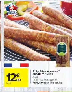 Carrefour LE VIEUX CHÊNE Chipolatas au canard offre