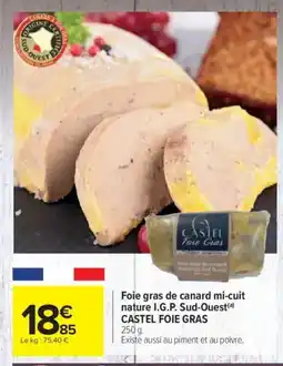 Carrefour CASTEL FOIE GRAS Foie gras de canard mi-cuit nature I.G.P. Sud-Ouest offre