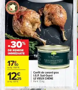 Carrefour LE VIEUX CHÊNE Confit de canard gras I.G.P. Sud-Ouest offre