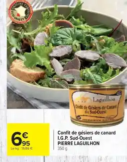 Carrefour PIERRE LAGUILHON Confit de gésiers de canard I.G.P. Sud-Ouest offre