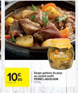 Carrefour PIERRE LAGUILHON Soupe garbure du pays au canard confit offre