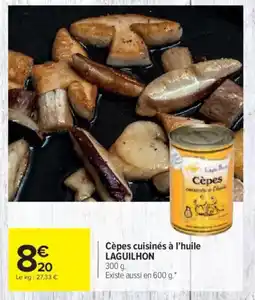Carrefour LAGUILHON Cèpes cuisinés à l'huile offre