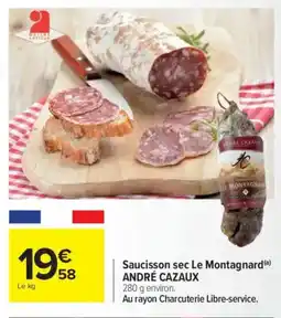 Carrefour ANDRÉ CAZAUX Saucisson sec Le Montagnard offre