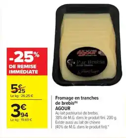 Carrefour AGOUR Fromage en tranches de brebis offre