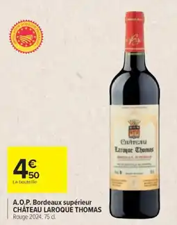 Carrefour CHÂTEAU LAROQUE THOMAS A.O.P. Bordeaux supérieur offre