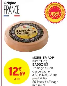 Intermarché Hyper BADOZ Morbier aop prestige offre