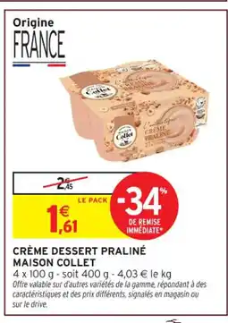 Intermarché Hyper MAISON COLLET Crème dessert praliné offre
